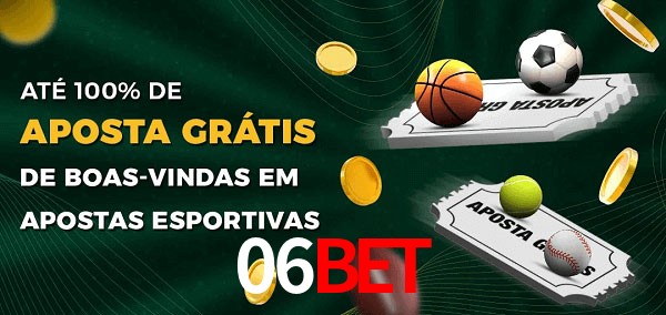 06Bet Ate 100% de Aposta Gratis